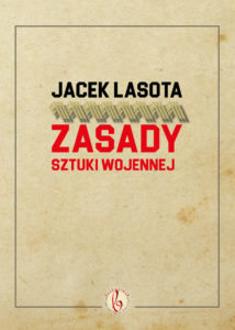 Book Cover: Jacek Lasota - Zasady sztuki wojennej